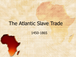 The Atlantic Slave Trade 1450-1865