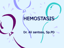 HEMOSTASIS Dr. Ali santoso, Sp.PD