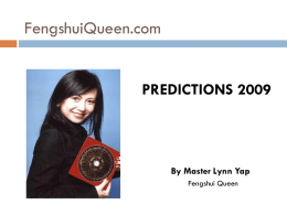FengshuiQueen.com PREDICTIONS 2009 By Master Lynn Yap Fengshui Queen