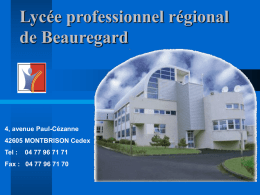 Lycée professionnel régional de Beauregard 4, avenue Paul-Cézanne 42605 MONTBRISON Cedex