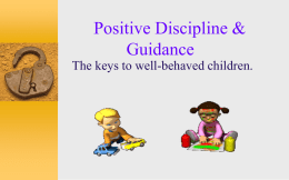 Positive Discipline &amp; Guidance The keys to well-behaved children.