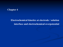 Chapter 4 Electrochemical kinetics at electrode / solution interface and electrochemical overpotential