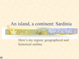 An island, a continent: Sardinia Here’s my region: geographical and historical outline