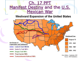 Ch. 17 PPT Manifest Destiny and the U.S. Mexican War