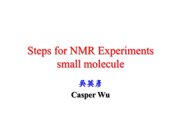Steps for NMR Experiments small molecule 吳英彥 Casper Wu
