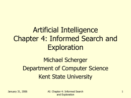 Artificial Intelligence Chapter 4: Informed Search and Exploration Michael Scherger