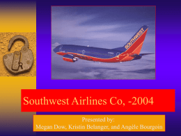 Southwest Airlines Co, -2004 Presented by: