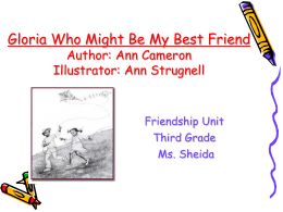Gloria Who Might Be My Best Friend Author: Ann Cameron Friendship Unit
