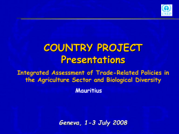 COUNTRY PROJECT Presentations Integrated Assessment of Trade-Related Policies in