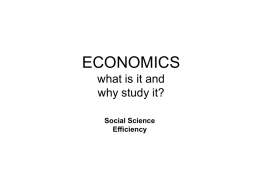 ECONOMICS what is it and why study it? Social Science