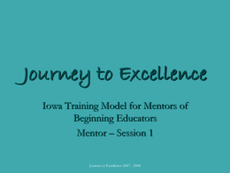 Journey to Excellence Iowa Training Model for Mentors of Beginning Educators