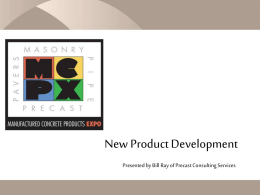 New Product Development Presented by Bill Ray of Precast Consulting Services