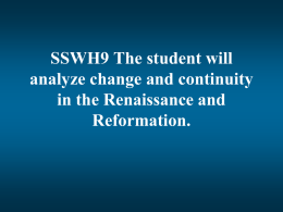 SSWH9 The student will analyze change and continuity in the Renaissance and Reformation.