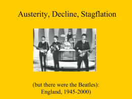 Austerity, Decline, Stagflation (but there were the Beatles): England, 1945-2000)