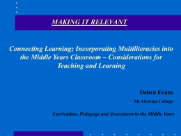 MAKING IT RELEVANT Connecting Learning; Incorporating Multiliteracies into
