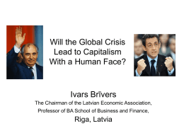 Will the Global Crisis Lead to Capitalism With a Human Face? Ivars Brīvers