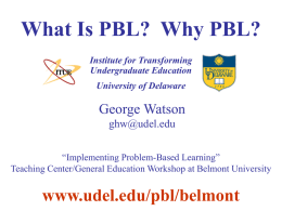 What Is PBL?  Why PBL? George Watson