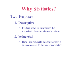 Why Statistics? Two Purposes 1. Descriptive 2. Inferential