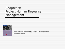 Chapter 9: Project Human Resource Management Information Technology Project Management,