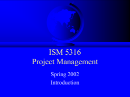 ISM 5316 Project Management Spring 2002 Introduction