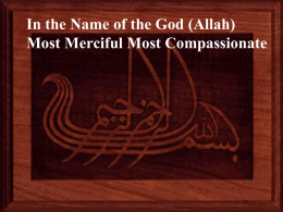 In the Name of the God (Allah) Most Merciful Most Compassionate