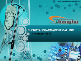 November 2007 www.shengtaipharmaceutical.com