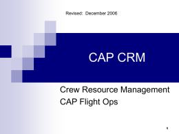 CAP CRM Crew Resource Management CAP Flight Ops Revised:  December 2006