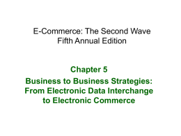E-Commerce: The Second Wave Fifth Annual Edition Chapter 5 Business to Business Strategies:
