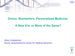 Omics, Biomarkers, Personalized Medicine: Genetics Klaus Lindpaintner