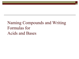 Naming Compounds and Writing Formulas for Acids and Bases