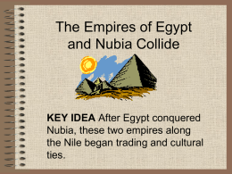 The Empires of Egypt and Nubia Collide KEY IDEA