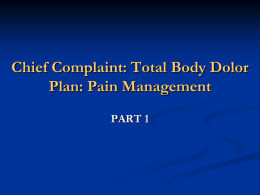 Chief Complaint: Total Body Dolor Plan: Pain Management PART 1
