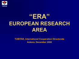 “ERA” EUROPEAN RESEARCH AREA TUBITAK, International Cooperation Directorate