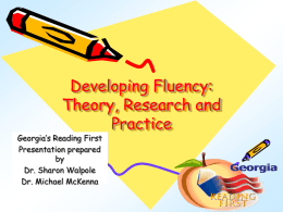 Developing Fluency: Theory, Research and Practice Georgia’s Reading First
