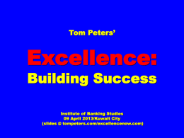 Excellence: Building Success Tom Peters’ Institute of Banking Studies