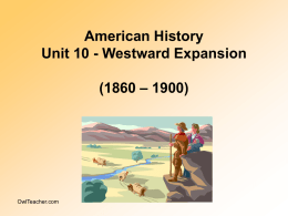American History Unit 10 - Westward Expansion – 1900) (1860