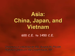 Asia: China, Japan, and Vietnam 600 C.E. to 1450 C.E.