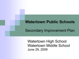 Watertown Public Schools Secondary Improvement Plan Watertown High School Watertown Middle School