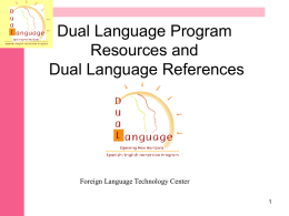 Dual Language Program Resources and Dual Language References Foreign Language Technology Center