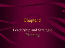 Chapter 5 Leadership and Strategic Planning 1