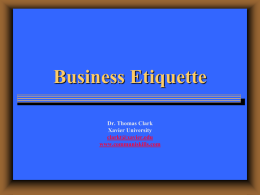 Business Etiquette Dr. Thomas Clark Xavier University