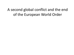 A second global conflict and the end