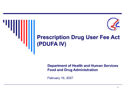 Prescription Drug User Fee Act (PDUFA IV) Food and Drug Administration