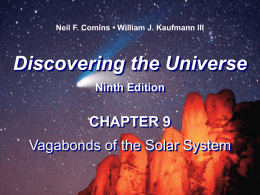 Discovering the Universe CHAPTER 9 Vagabonds of the Solar System Ninth Edition