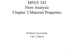 MFGT 242 Flow Analysis Chapter 2:Material Properties Professor Joe Greene