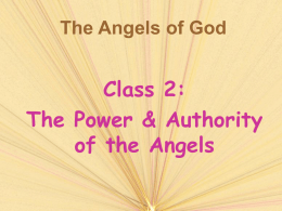 Class 2: The Power &amp; Authority of the Angels The Angels of God