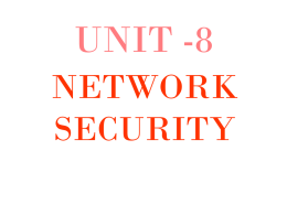 UNIT -8 NETWORK SECURITY