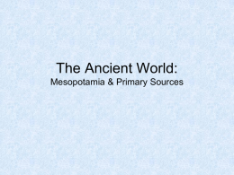 The Ancient World: Mesopotamia &amp; Primary Sources