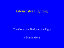 Gloucester Lighting The Good, the Bad, and the Ugly Mario Motta By