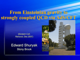 From Einsteinian gravity to strongly coupled QCD via AdS/CFT Edward Shuryak Stony Brook